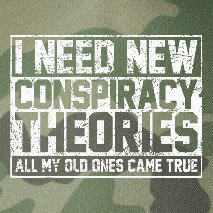 I Need New Conspiracy Theories Because My Old Ones Came True Legacy Tie Dye Trucker Hat
