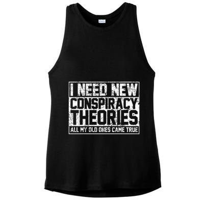 I Need New Conspiracy Theories Because My Old Ones Came True Ladies PosiCharge Tri-Blend Wicking Tank