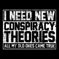 I Need New Conspiracy Theories Because My Old Ones Came True Sustainable Bucket Hat