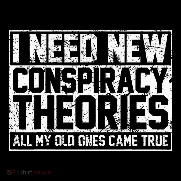 I Need New Conspiracy Theories Because My Old Ones Came True Baby Bodysuit