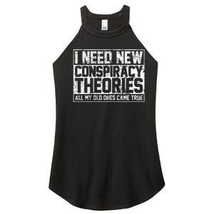 I Need New Conspiracy Theories Because My Old Ones Came True Women's Perfect Tri Rocker Tank