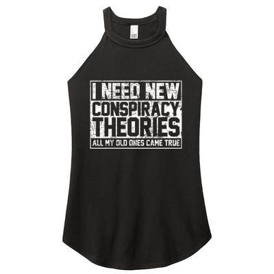I Need New Conspiracy Theories Because My Old Ones Came True Women's Perfect Tri Rocker Tank