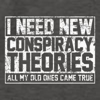 I Need New Conspiracy Theories Because My Old Ones Came True Vector Backpack