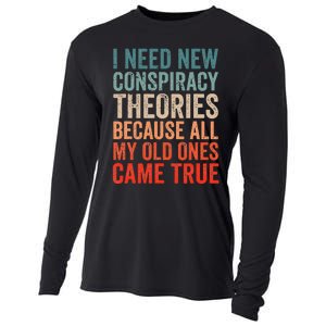 I Need New Conspiracy Theories Because MyOld Ones Came True Cooling Performance Long Sleeve Crew