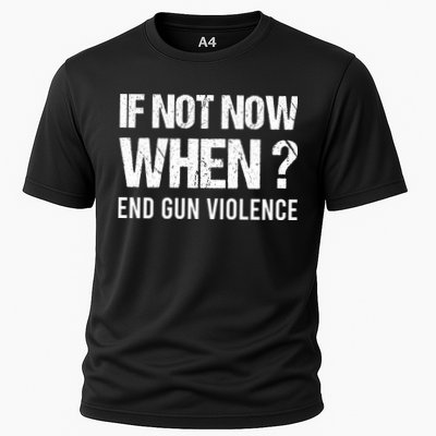 IF NOT NOW WHEN ? END GUN VIOLENCE Performance Shirt