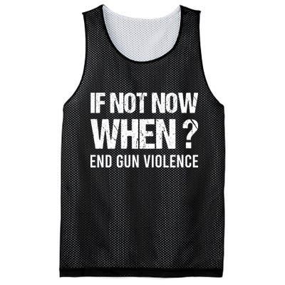 IF NOT NOW WHEN ? END GUN VIOLENCE Mesh Reversible Basketball Jersey Tank
