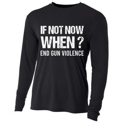 IF NOT NOW WHEN ? END GUN VIOLENCE Cooling Performance Long Sleeve Crew
