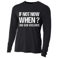 IF NOT NOW WHEN ? END GUN VIOLENCE Cooling Performance Long Sleeve Crew