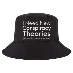 I Need New Conspiracy Theories All My Old Ones Came True Cool Comfort Performance Bucket Hat