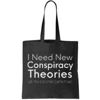 I Need New Conspiracy Theories Conservative USA Libertarian Tote Bag