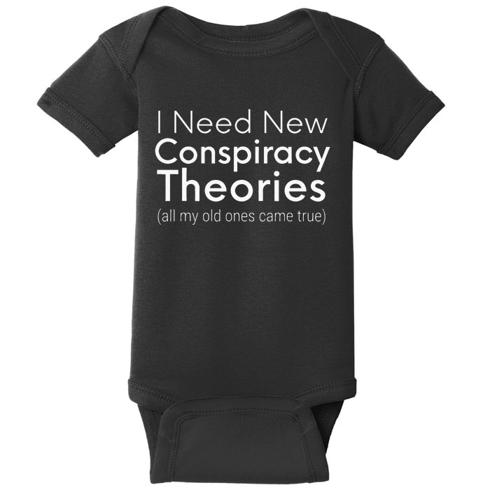 I Need New Conspiracy Theories Conservative USA Libertarian Baby Bodysuit