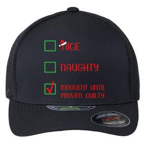 Innocent Naughty Nice Innocent Until Proven Guilty Gift Flexfit Unipanel Trucker Cap