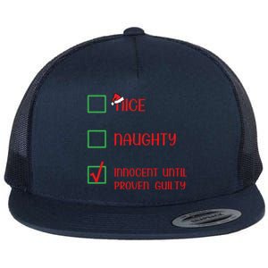 Innocent Naughty Nice Innocent Until Proven Guilty Gift Flat Bill Trucker Hat