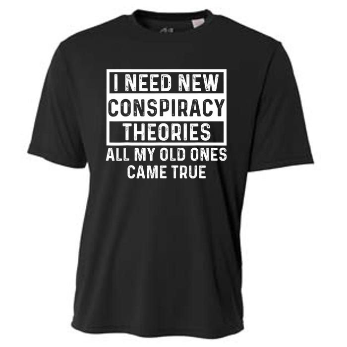 I Need New Conspiracy Theories All My Old Ones Came Unafraid Cooling Performance Crew T-Shirt