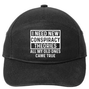 I Need New Conspiracy Theories All My Old Ones Came Unafraid 7-Panel Snapback Hat