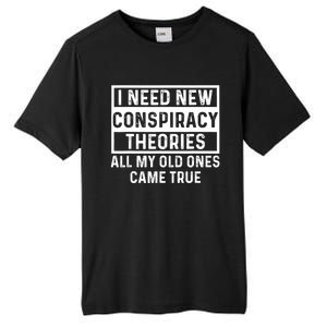 I Need New Conspiracy Theories All My Old Ones Came Unafraid Tall Fusion ChromaSoft Performance T-Shirt