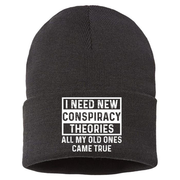 I Need New Conspiracy Theories All My Old Ones Came Unafraid Sustainable Knit Beanie