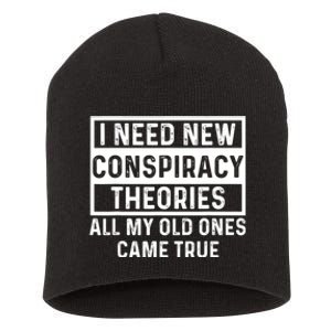 I Need New Conspiracy Theories All My Old Ones Came Unafraid Short Acrylic Beanie