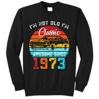 I'm Not Old I'm Classic Funny Car Vintage Awesome Since 1973 Sweatshirt