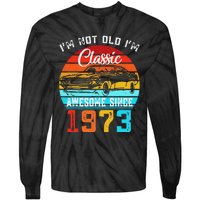 I'm Not Old I'm Classic Funny Car Vintage Awesome Since 1973 Tie-Dye Long Sleeve Shirt