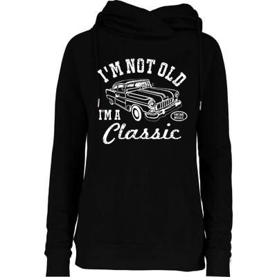 I'm Not Old I'm Classic Funny Graphic Car-s & Wo Womens Funnel Neck Pullover Hood