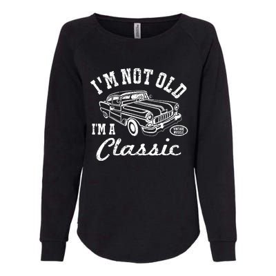 I'm Not Old I'm Classic Funny Graphic Car-s & Wo Womens California Wash Sweatshirt