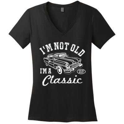 I'm Not Old I'm Classic Funny Graphic Car-s & Wo Women's V-Neck T-Shirt