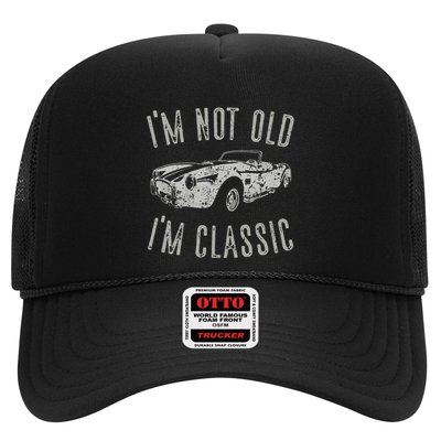 I'm Not Old I'm Classic Funny Car Vintage Old Man Birthday Cute Trucker Hat