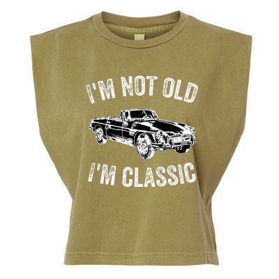 I'm not old I'm classic Vintage Classic car lover Garment-Dyed Women's Muscle Tee