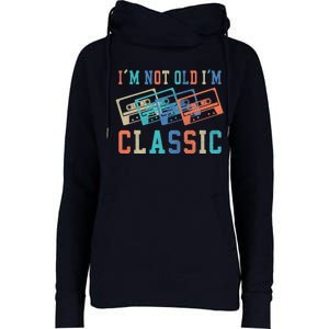 I'm Not Old Im Classic Grandpa Dad Birthday Gifts Rock Music Womens Funnel Neck Pullover Hood