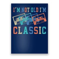 I'm Not Old Im Classic Grandpa Dad Birthday Gifts Rock Music Poster