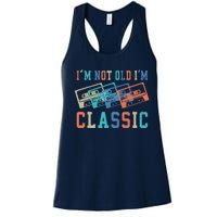 I'm Not Old Im Classic Grandpa Dad Birthday Gifts Rock Music Women's Racerback Tank