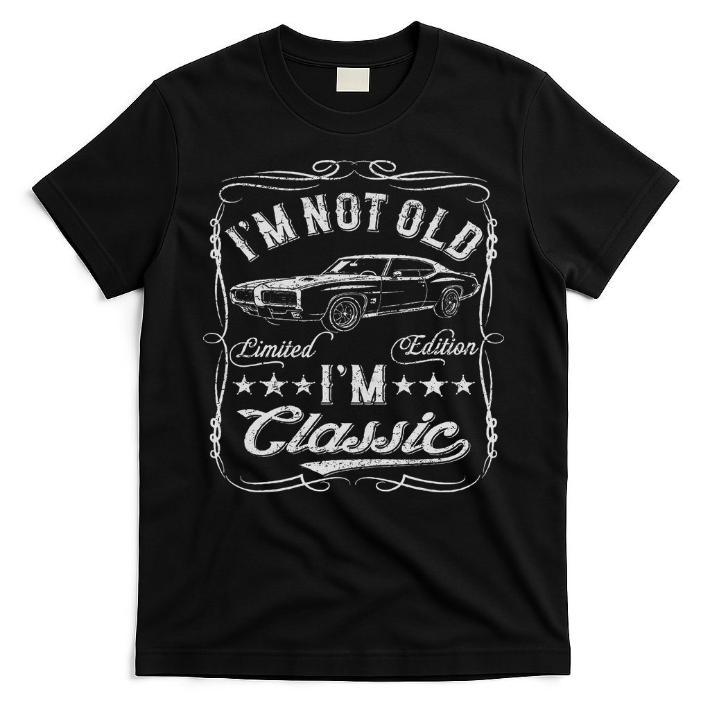 I'm Not Old I'm Classic Funny Car Vintage & Cars T-Shirt