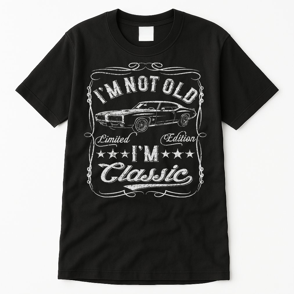 I'm Not Old I'm Classic Funny Car Vintage & Cars Tall T-Shirt