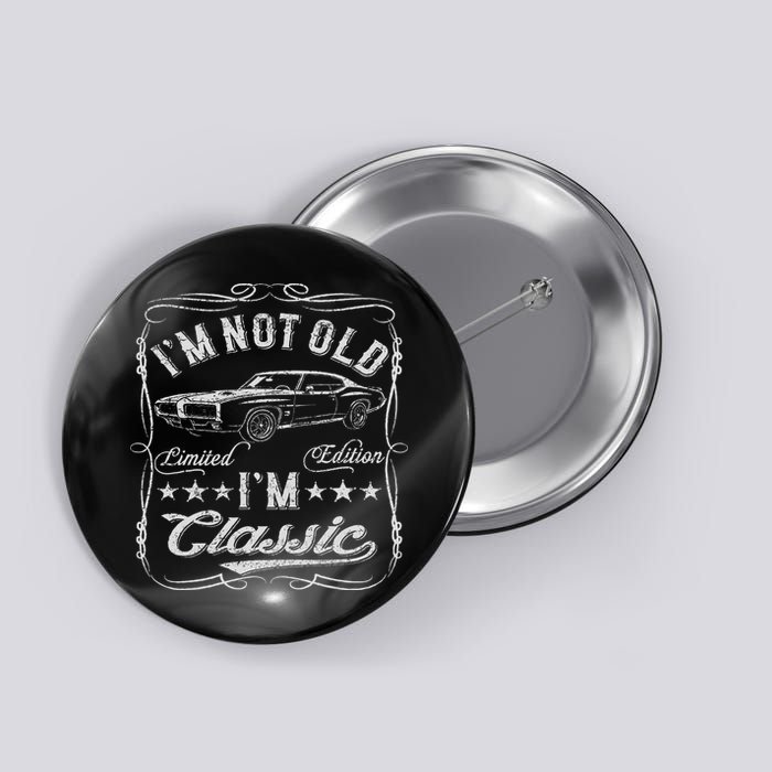 I'm Not Old I'm Classic Funny Car Vintage & Cars Button