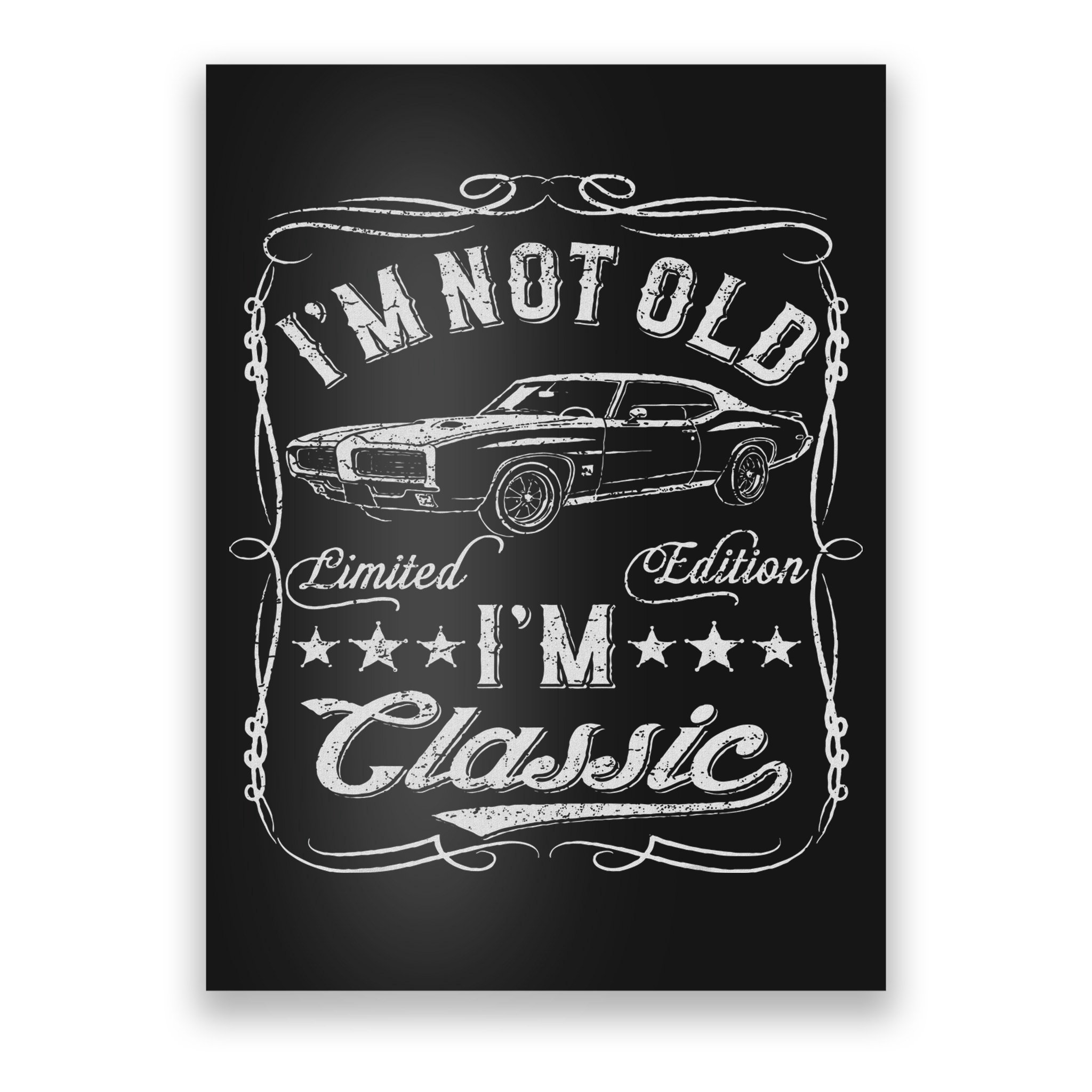 I'm Not Old I'm Classic Funny Car Vintage & Cars Poster