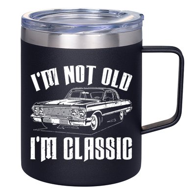 I'm Not Old I'm Classic 12oz Stainless Steel Coffee Mug