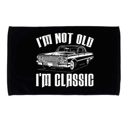 I'm Not Old I'm Classic Microfiber Hand Towel
