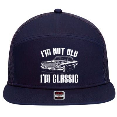 I'm Not Old I'm Classic 7 Panel Mesh Trucker Snapback Hat