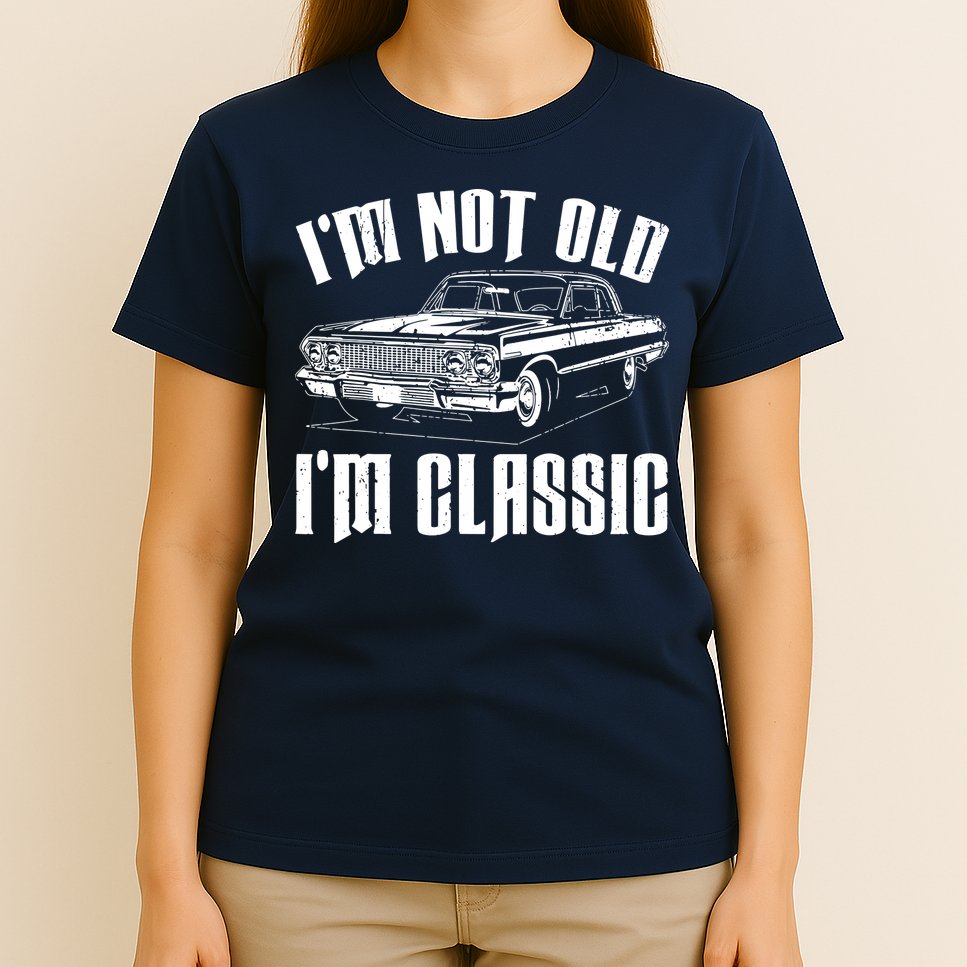 I'm Not Old I'm Classic T-Shirt