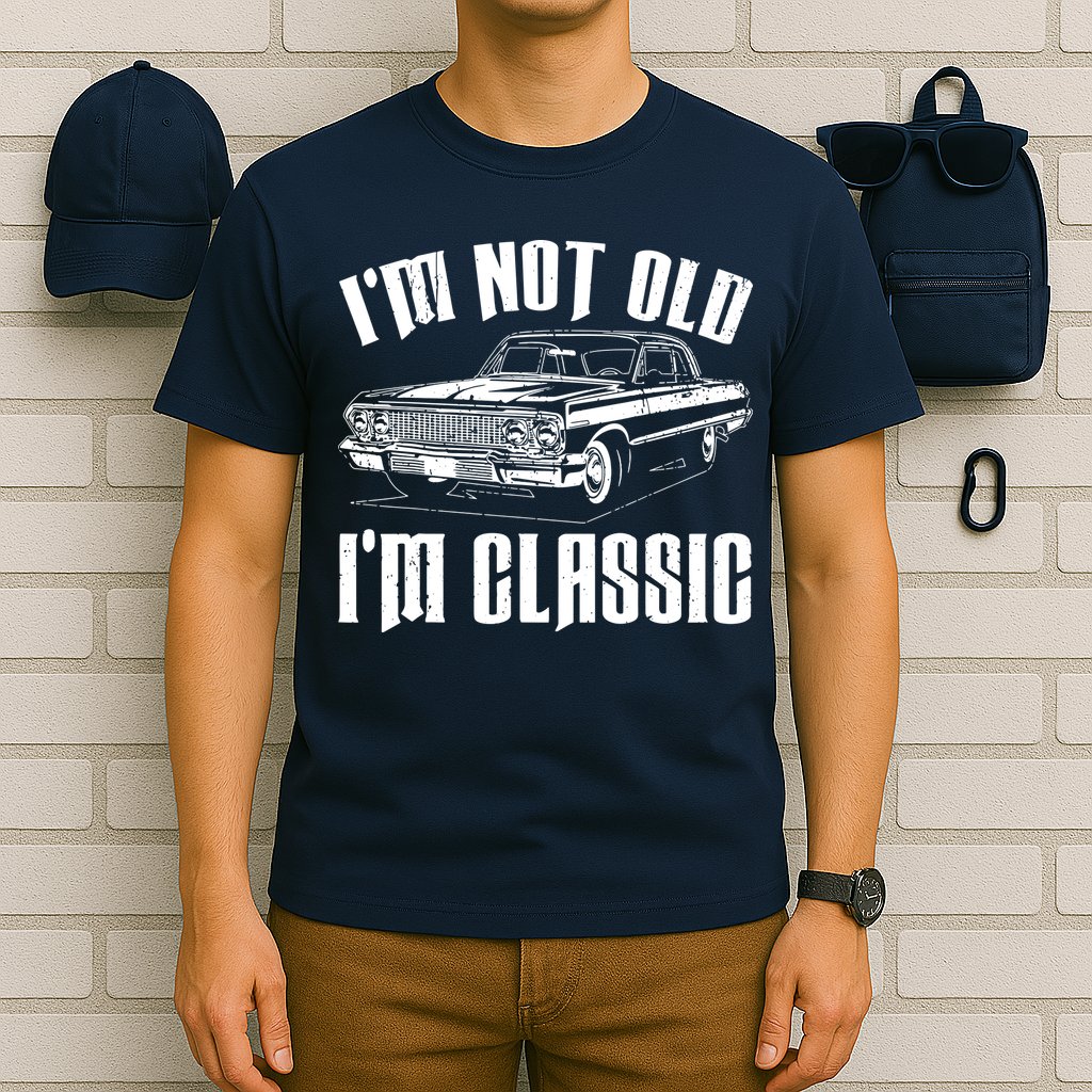 I'm Not Old I'm Classic T-Shirt