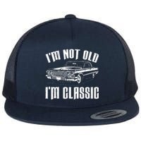 I'm Not Old I'm Classic Flat Bill Trucker Hat