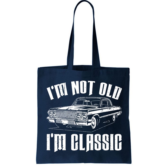 I'm Not Old I'm Classic Bag