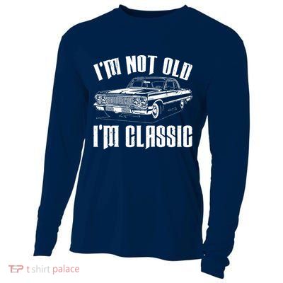 I'm Not Old I'm Classic Cooling Performance Long Sleeve Crew