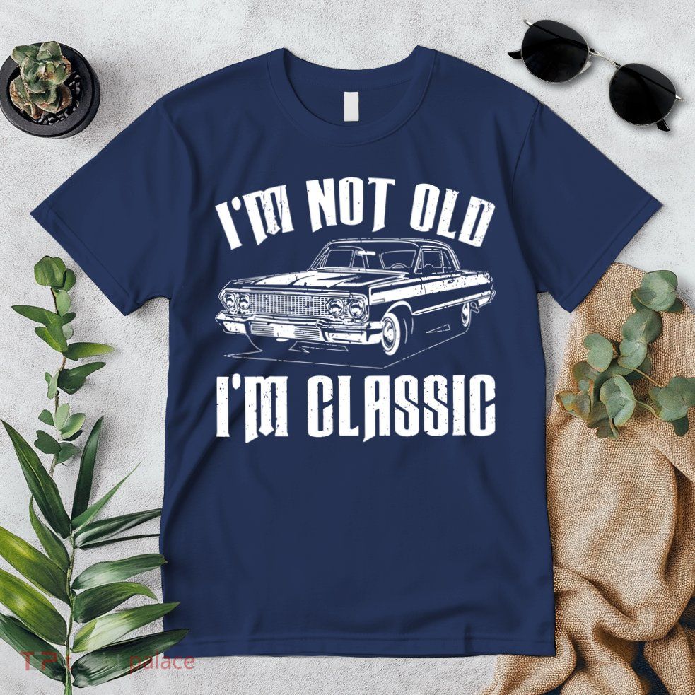 I'm Not Old I'm Classic Premium T-Shirt
