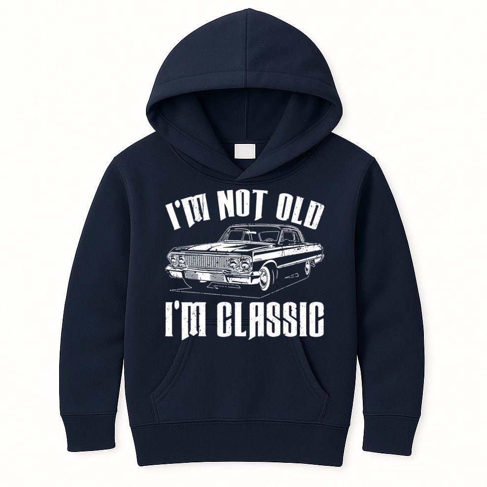 I'm Not Old I'm Classic Kids Hoodie