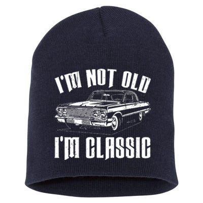 I'm Not Old I'm Classic Short Acrylic Beanie