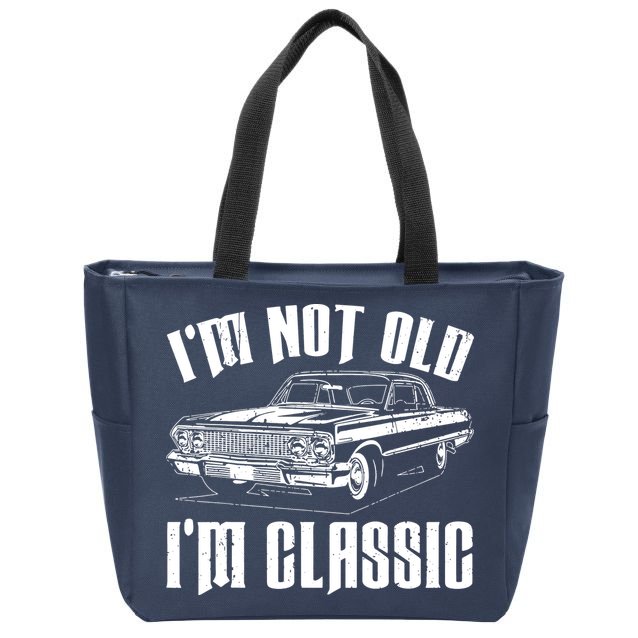 I'm Not Old I'm Classic Zip Tote Bag