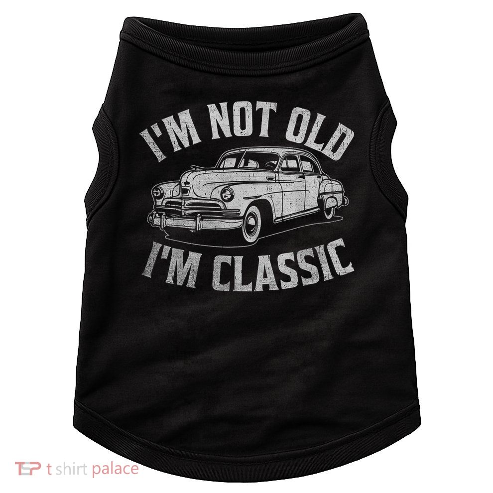I'm Not Old I'm Classic Funny Car  Doggie Tank