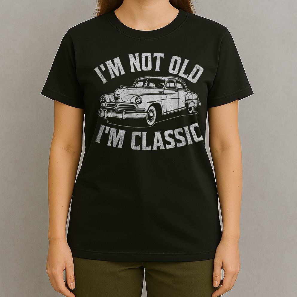 I'm Not Old I'm Classic Funny Car  T-Shirt